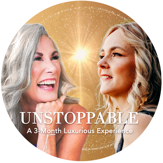 Join Kim & Veronica for Unstoppable - A 3-month luxurious experience